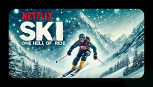 Top 5 Thrilling Ski Movies on Netflix You Can't Miss Today